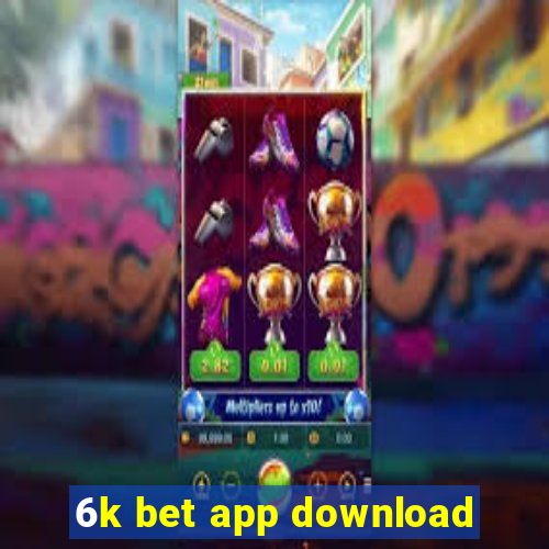 6k bet app download